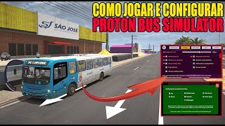 COMO CONFIGURAR E JOGAR PROTON BUS SIMULATOR 2025