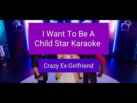 I Want To Be A Child Star Karaoke