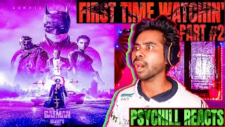 THE BATMAN #2022  #2 | PSYCHILL REACTS | *I'M VENGEANCE* | First Time Watching