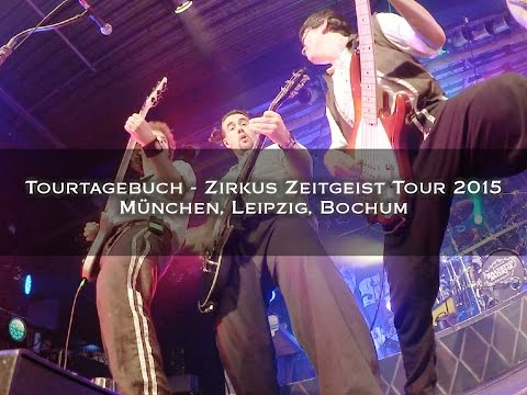 Video Tourtagebuch - München, Leipzig, Bochum / Zirkus Zeitgeist Tour 2015