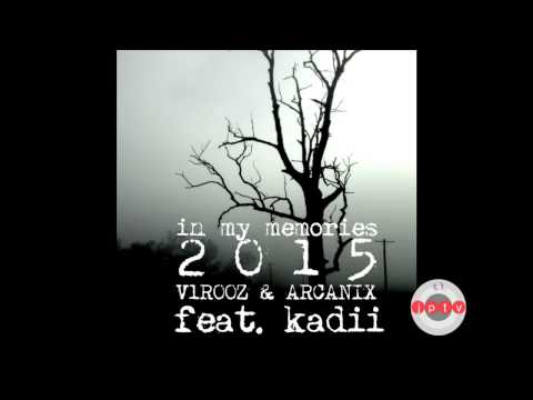 V1r00z & Arcanix feat. Kadii - In My Memories 2015