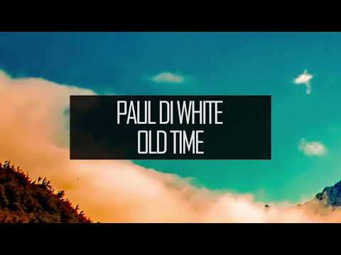 Paul Di White - Old Time