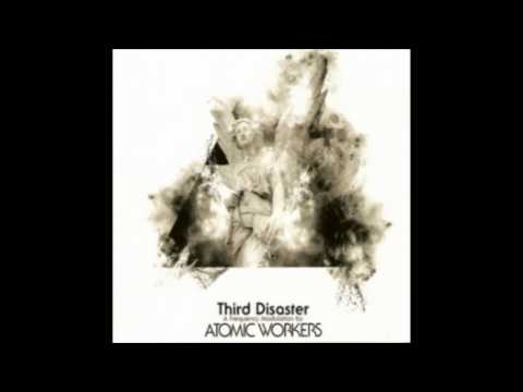 Atomic Workers - Third Disaster