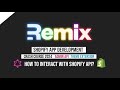 Remix - Shopify App Development | Admin Api | Theme app Extensions