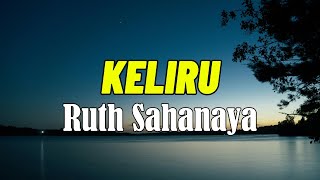 Download lagu Ruth Sahanaya - Keliru (Lyrics Video) mp3 Download lagu Ruth Sahanaya - Keliru (Lyrics Video) mp3