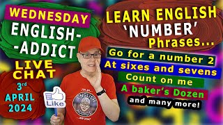 TIME CODES --  SKIP THE COUNTDOWN >>>        NUMBER idioms >>> (1) - Learn NUMBER Idioms - 🔴 LIVE LESSON - English Addict - Wednesday 3rd APRIL 2024
