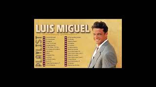 LUIS MIGUEL (15 GRANDES EXITOS) SUS MEJORES CANCIONES - LUIS MIGUEL 90s Sus EXITOS Romanticos