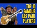 Top 10 Famous Les Paul Players Marty Schwartz