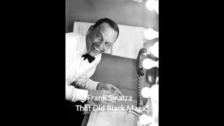 Frank Sinatra - That Old Black Magic