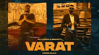 Varat (Full Video) Raj Khosa| Karan Aujla I Yeah Proof | Latest Punjabi Songs 2021