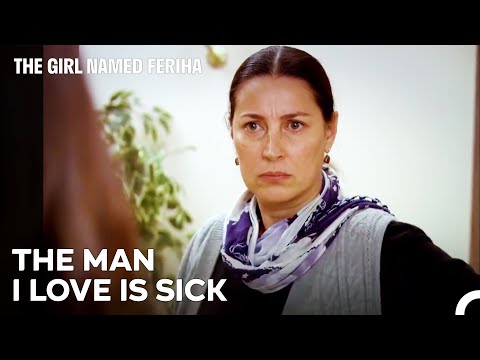 You're Her Only Cure - The Girl Named Feriha Episode 33