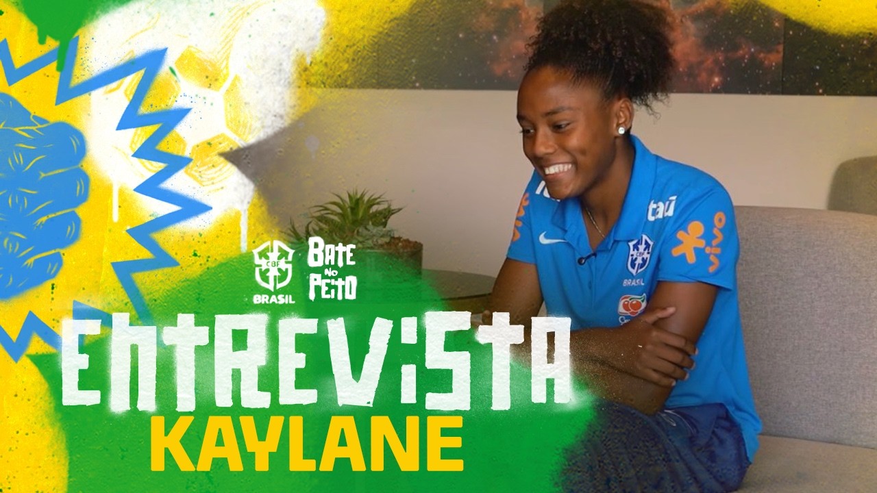 KAYLANE REVELA COMO É O SONHO DE DEFENDER A SELEÇÃO BRASILEIRA