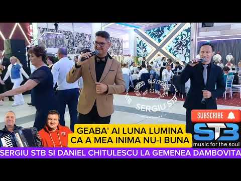 GEABA' AI LUNA LUMINA - SERGIU STB SI DANIEL CHITULESCU LA GEMENEA DAMBOVITA