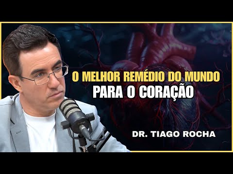 What is the best medicine in the world for the heart? Dr. Tiago Rocha