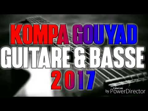 KOMPA GOUYAD | GUITARE & BASSE 2017 MIX