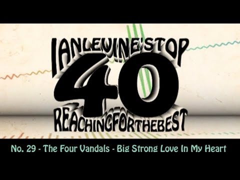 Ian Levine's Top 40 No. 29 - The Four Vandals - Big Strong Love In My Heart