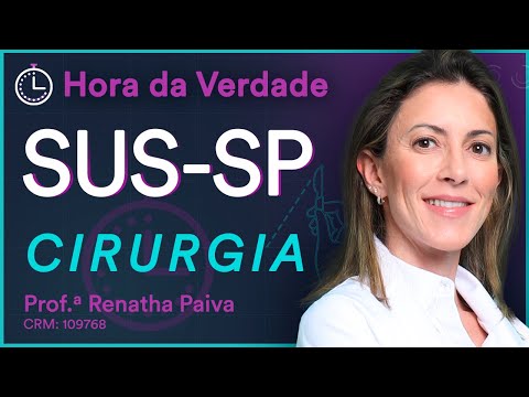 SUS-SP 2022 - Hora da Verdade Cirurgia - Aula para Residência Médica