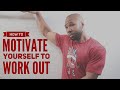 How to Motivate Yourself to Work Out | Kelly Brow
