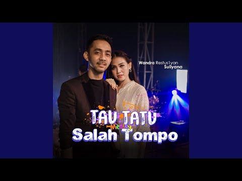 Tau Tatu / Salah Tompo (feat. Suliyana)
