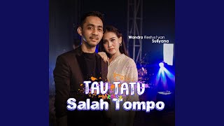 Download lagu Tau Tatu / Salah Tompo (feat. Suliyana) mp3 Download lagu Tau Tatu / Salah Tompo (feat. Suliyana) mp3