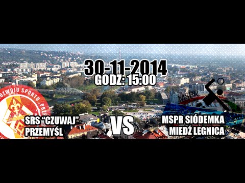 Fragmenty spotkania - SRS Czuwaj Przemyśl - MSPR Siódemka Miedź Legnica