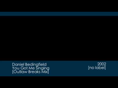 Daniel Bedingfield - You Got Me Singing [Outlaw Breaks mix] [2002]