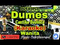 DUMES Cantika Davinca Denny Caknan KARAOKE Koplo Viral Tiktok Nada Wanita C DO
