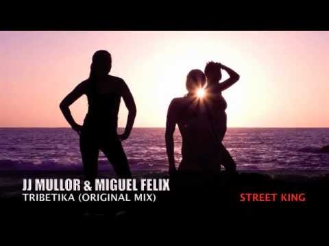 JJ Mullor & Miguel Felix - Tribetika (Original Mix)