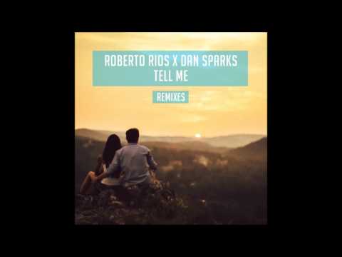 ROBERTO RIOS x DAN SPARKS – Tell Me (Mad Morello & Igi Remix)