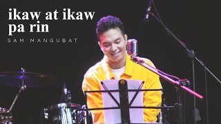 Ikaw at Ikaw Pa Rin (Acoustic)