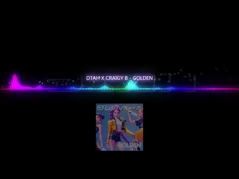 DTAH X CRAIGY B - GOLDEN