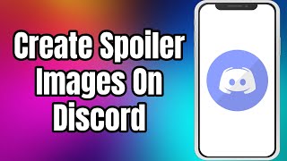 How To Create Spoiler Images On Discord Mobile