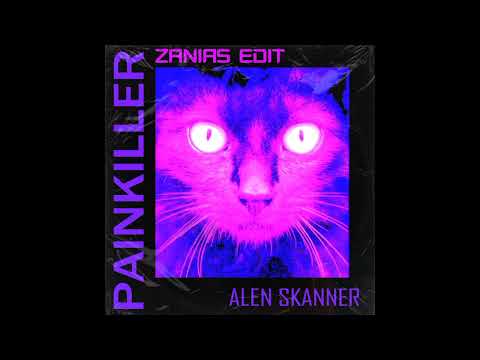Alen Skanner - Painkiller (Zanias Edit)