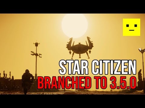 Star Citizen Development Now Branched to 3.5.0