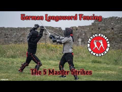 German Longsword Fencing: The 5 Master Strikes (Meisterhau)