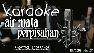 Download lagu Air mata perpisahan versi cewe karaoke cover mp3 Download lagu Air mata perpisahan versi cewe karaoke cover mp3
