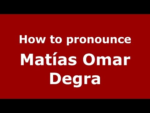 How to pronounce Matías Omar Degra (Spanish/Argentina) - PronounceNames.com