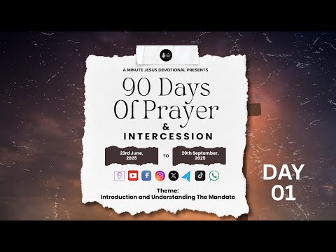 90 Days of Prayer and Intercession Day 1 - Introduction to The Mandate