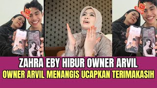Download lagu Zahra dan Eby Hibur Owner Arvil, Owner Arvil Menangis Ucapkan Terimakasih! mp3