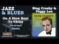 Bing Crosby With Peggy Lee - On A Slow Boat To China