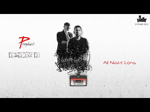 Bobby B ft.The PropheC - All Night Long (The Gtown Desi Remix) @GtownDesiMusic