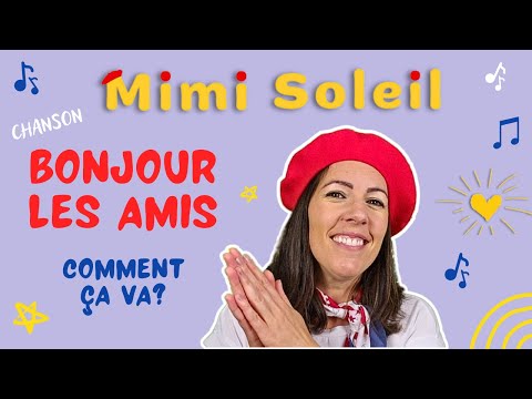 Bonjour les amis Comment ça va? | Chanson Mimi Soleil | Vidéos éducatives en français pour enfants