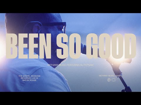 Been So Good | Bethany Music feat. BJ Putnam | The Gospel Sessions