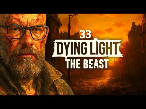 Dying Light The Beast  - Odcinek 33