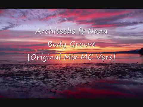 architechs feat nana - bodygroove (Original mix)