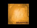 Golden Void Golden Void Full Album 2012