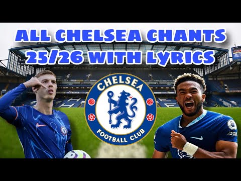 All Chelsea Chants 25/26 With Lyrics
