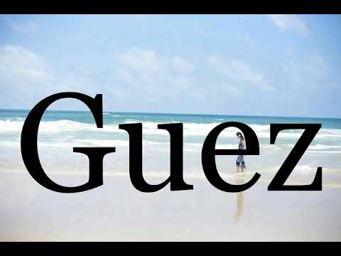 How To Pronounce Guez🌈🌈🌈🌈🌈🌈Pronunciation Of Guez