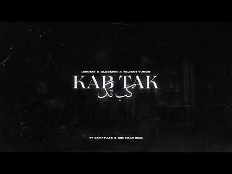 Jokhay, aleemrk & Talhah Yunus - Kab Tak