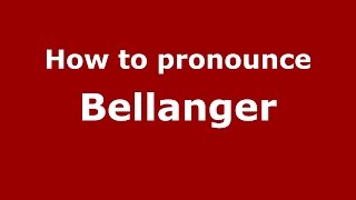 How to pronounce Bellanger